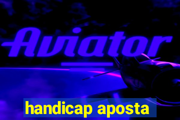 handicap aposta